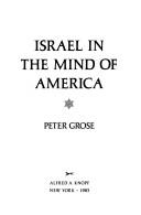 Peter Grose: Israel in the mind of America (1983, Knopf, Distributed by Random House)