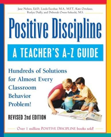 Jane Nelsen, Ed.D. Jane Nelsen, Roslyn Duffy, Linda Escobar, Kate Ortolano, Debbie Owen-Sohocki: Positive discipline (Paperback, 2001, Prima Pub.)