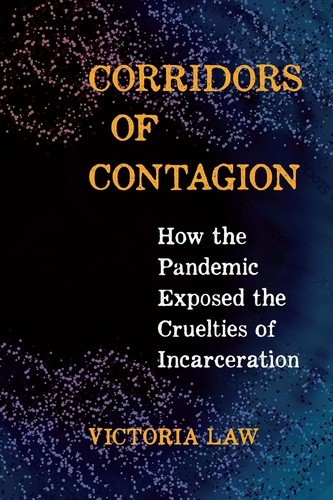 Victoria Law: Corridors of Contagion (Paperback, 2024, Haymarket Books)