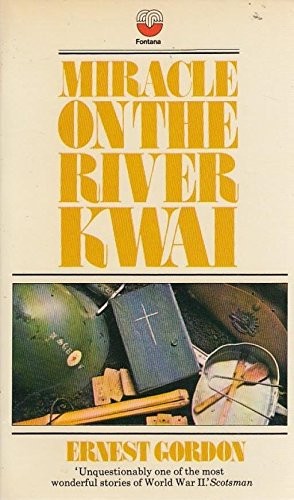 Ernest Gordon: Miracle on the River Kwai. (Paperback, 1973, Collins)