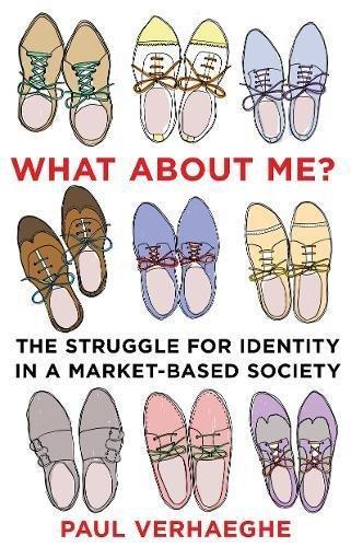 Paul Verhaeghe: What about me? : the struggle for identity in a market-based society (2014)