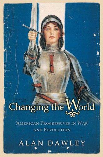 Alan Dawley: Changing the World (Paperback, Princeton University Press)