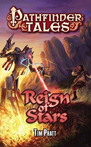 Tim Pratt: Pathfinder Tales: Reign of Stars (2014, Paizo Inc.)