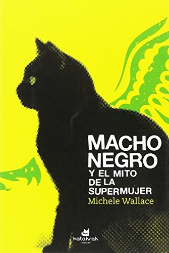Michele Wallace, Ivana Palibrk: Macho negro y el mito de la Supermujer (Paperback, Katakrak)