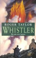 Roger Taylor: Whistler (Hardcover, 1994, Headline Book Publishing)