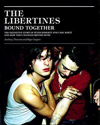 Anthony Thornton, Anthony Thornton: The Libertines Bound Together : The Story of Peter Doherty and Carl Barat and how they changed British Music (2006, Sphere)