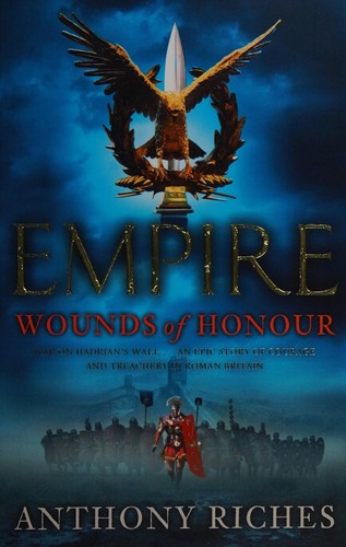 Anthony Riches: Wounds of honour (2009, Hodder & Stoughton)