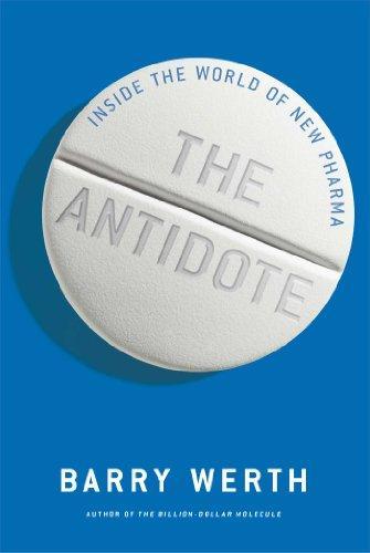Barry Werth: The Antidote : Inside the World of New Pharma (2014, Simon & Schuster)
