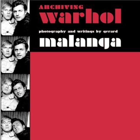 Gerard Malanga: Archiving Warhol (2002, Creation Books)