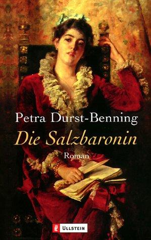 Petra Durst-Benning: Die Salzbaronin. (Paperback, German language, Ullstein Tb)