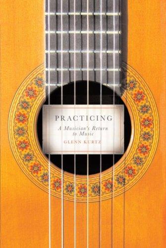 Glenn Kurtz: Practicing (Hardcover, 2007, Knopf)