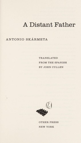 Antonio Skármeta: A distant father (2013)