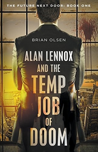 Brian Olsen: Alan Lennox and the Temp Job of Doom (Paperback, 2013, CreateSpace Independent Publishing Platform)