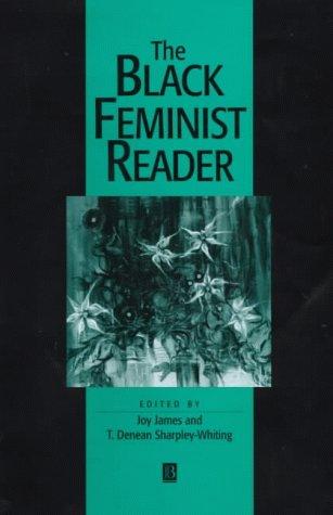 Joy James, T. Denean Sharpley-Whiting: The Black feminist reader (2000, Blackwell)