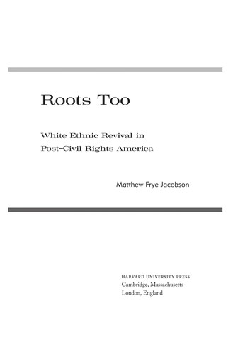 Matthew Frye Jacobson: Roots Too (Paperback, 2008, Harvard University Press)