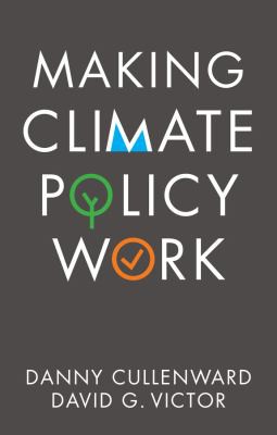 Danny Cullenward, David G. Victor: Making Climate Policy Work (2020, Polity Press)