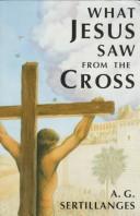 A. G. Sertillanges: What Jesus saw from the cross (1996, Sophia Institute Press)