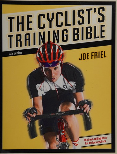 Joe Friel: The cyclist's training bible (2009, VeloPress)