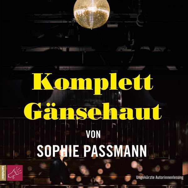Sophie Passmann: Komplett Gänsehaut (German language, 2021)