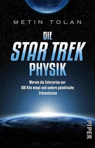 Metin Tolan: Die Star Trek Physik (German language, 2017)