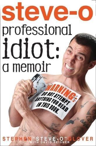 Stephen “Steve-O” Glover, David Peisner: Professional Idiot (2012)