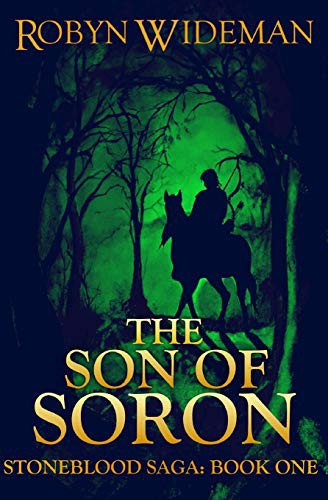 Robyn Wideman: Son of Soron : Stoneblood Saga (Paperback, 2015, Createspace Independent Publishing Platform, CreateSpace Independent Publishing Platform)