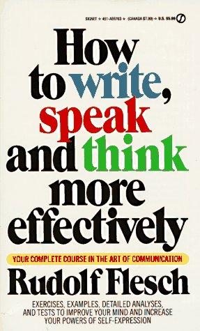 Rudolf Flesch: How to Write, Speak and Think More Effectively (1963, Signet)