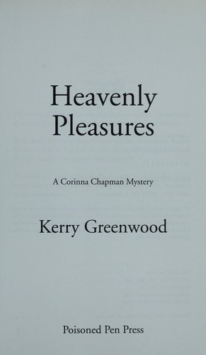 Kerry Greenwood: Heavenly pleasures (2008, Poisoned Pen Press)