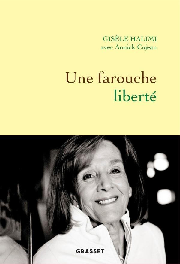 Annick Cojean, Gisèle Halimi: Une farouche liberté (French language, 2020)
