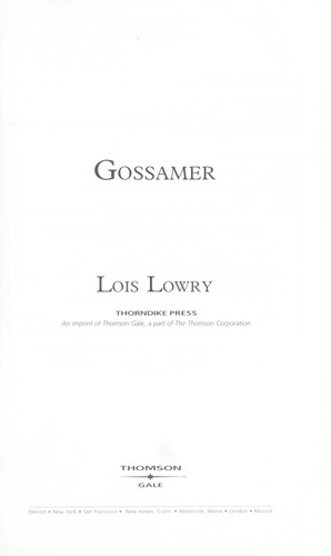 Lois Lowry: Gossamer (2006, Thorndike Press)