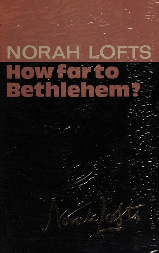 Norah Lofts: How far to Bethlehem?. (1974, Hodder and Stoughton)