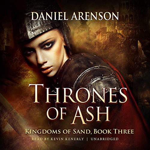 Daniel Arenson: Thrones of Ash (AudiobookFormat, 2017, Blackstone Audio, Inc., Blackstone Audiobooks)