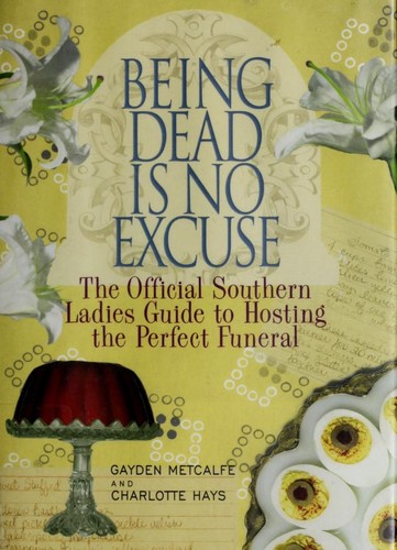 Gayden Metcalfe: BEING DEAD IS NO EXCUSE (Hardcover, 2005, Miramax)