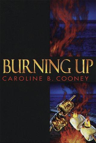 Caroline B. Cooney: Burning up (1999, Delacorte Press)
