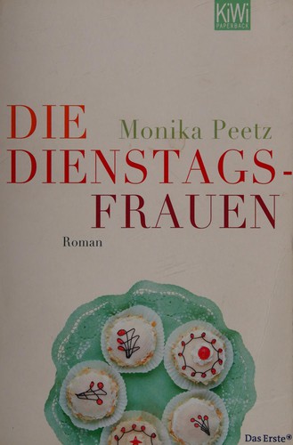 Monika Peetz: Die Dienstagsfrauen (German language, 2011, Kiepenheuer & Witsch)