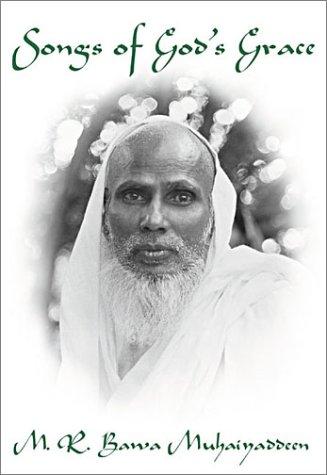M. R. Bawa Muhaiyaddeen: Songs of God's Grace (Paperback, 2006, The Fellowship Press)