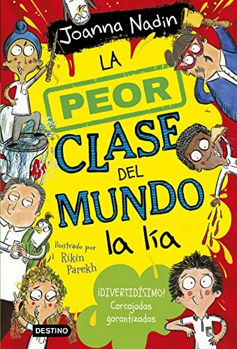 Joanna Nadin: La peor clase del mundo 2. La peor clase del mundo la lía (Paperback, Destino Infantil & Juvenil)