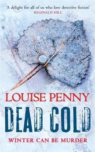 Louise Penny: Dead Cold (Chief Inspector Armand Gamache, #2) (2007)