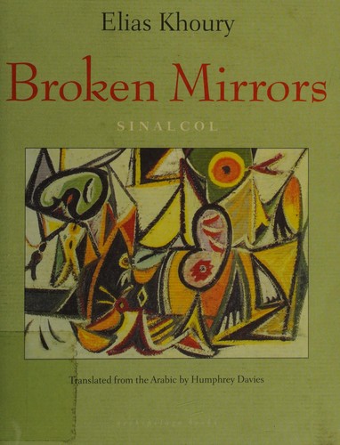 Elias Khoury: Broken mirrors (2016, Archipelago)