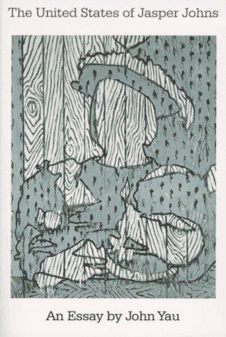 John Yau: The United States of Jasper Johns (1996, Zoland Books)