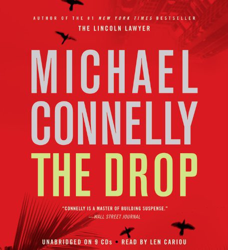 Michael Connelly, Len Cariou: The Drop (AudiobookFormat, 2011, Little, Brown & Company)