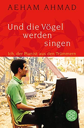 Aeham Ahmad: Und die Vögel werden singen (Paperback, 2019, FISCHER Taschenbuch)