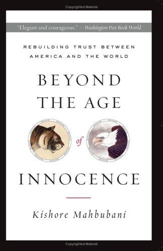 Kishore Mahbubani: Beyond the Age of Innocence (Paperback, 2006, PublicAffairs)