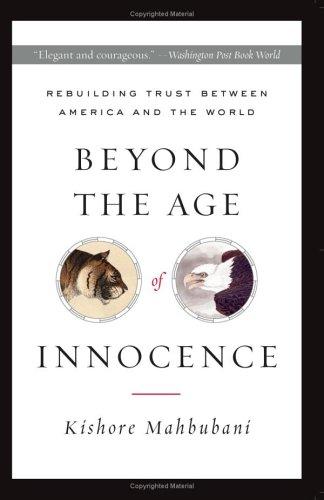 Kishore Mahbubani: Beyond the Age of Innocence (Paperback, 2006, PublicAffairs)