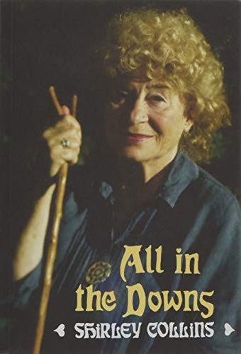 Shirley Collins: All in the Downs (Paperback, 2018, Strange Attractor Press)