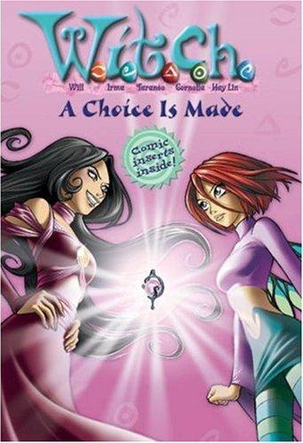 Alice Alfonsi: A Choice Is Made (W.I.T.C.H. Chapter Books #22) (Paperback, 2006, Hyperion)