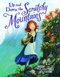 Laurel Snyder: Up and Down the Scratchy Mountains (Hardcover, 2008, Random House Books for Young Readers)