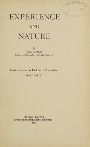 John Dewey: Experience and nature (1925, Open Court Publishing Company)