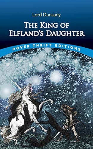 Lord Dunsany: The King of Elfland's Daughter (Paperback, Dover Publications)