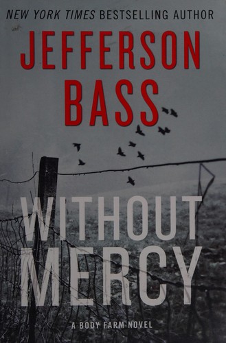 Jefferson Bass: Without mercy (2016, William Morrow, imusti)